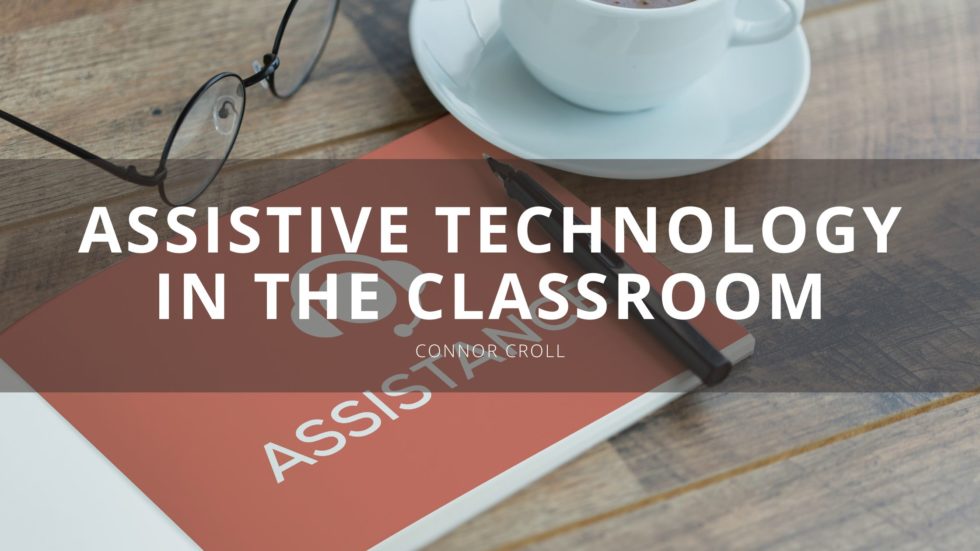 Assistive Technology in the Classroom Connor Croll Education